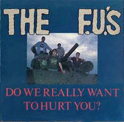 Fu's : Do We Really Want To Hurt You?